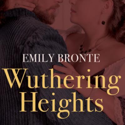 Wuthering Heights (Unabridged) - Emily Bronte 