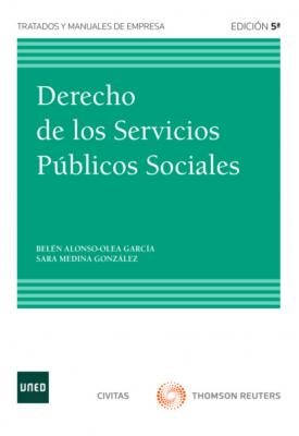 Derecho de los Servicios Públicos Sociales - Belén Alonso-Olea García Tratados y Manuales de Empresa