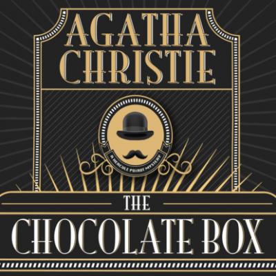 Hercule Poirot, The Chocolate Box (Unabridged) - Agatha Christie 