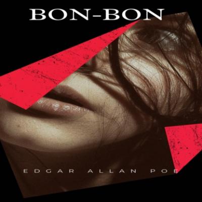Bon-Bon (Ungekürztes) - Edgar Allan Poe 