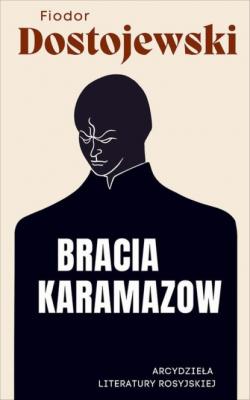 Bracia Karamazow - Федор Достоевский 
