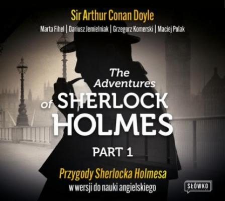 The Adventures of Sherlock Holmes. Part 1. Przygody Sherlocka Holmesa w wersji do nauki angielskiego - Sir Arthur Conan Doyle 