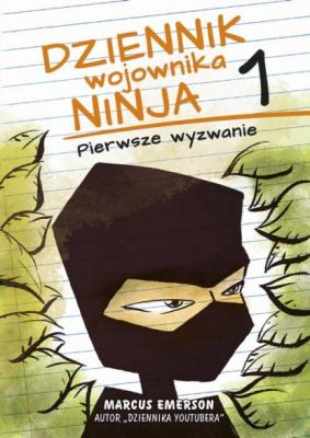 Dziennik wojownika ninja. Pierwsze wyzwanie (t.1) - Marcus Emerson Dziennik wojownika Ninja