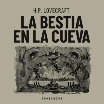 La bestia en la cueva - H.P. Lovecraft 