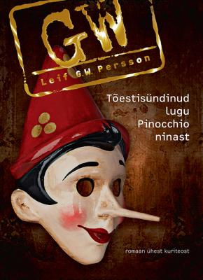 Tõestisündinud lugu Pinocchio ninast - Leif G. W. Persson 