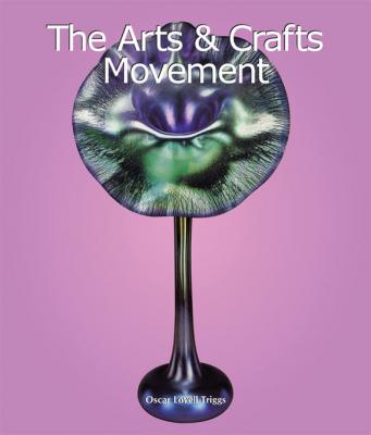 The Arts & Crafts Movement - Oscar Lovell Triggs Art of Century
