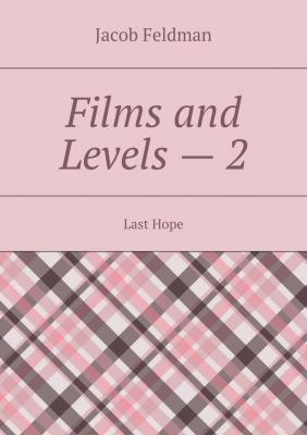 Films and Levels – 2. Last Hope - Jacob Feldman 