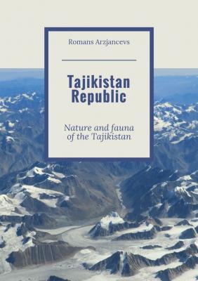 Tajikistan Republic. Nature and fauna of the Tajikistan - Romans Arzjancevs 