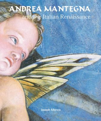 Andrea Mantegna and the Italian Renaissance - Joseph Manca Temporis
