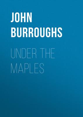 Under the Maples - John Burroughs 
