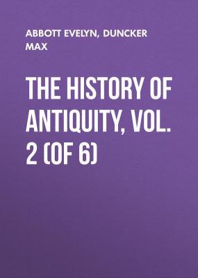 The History of Antiquity, Vol. 2 (of 6) - Duncker Max 