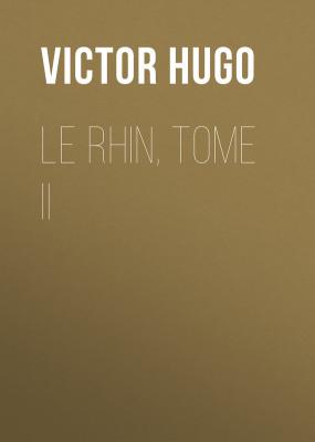 Le Rhin, Tome II - Victor Hugo 