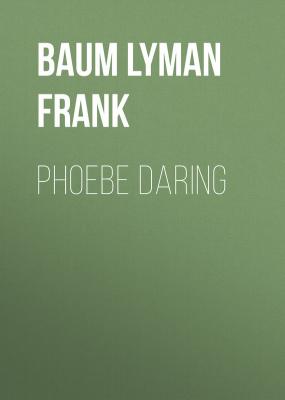Phoebe Daring - Baum Lyman Frank 