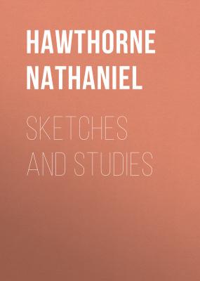 Sketches and Studies - Hawthorne Nathaniel 