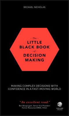 The Little Black Book of Decision Making - Nicholas Michael 