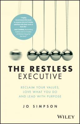 The Restless Executive. Reclaim your values, love what you do and lead with purpose - Jo  Simpson 