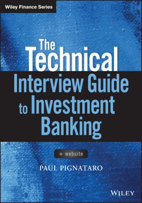 The Technical Interview Guide to Investment Banking - Paul  Pignataro 