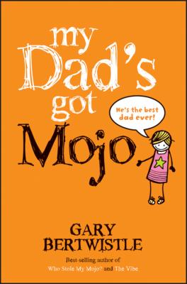My Dad's Got Mojo - Gary  Bertwistle 
