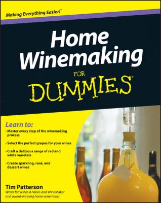 Home Winemaking For Dummies - Tim  Patterson 