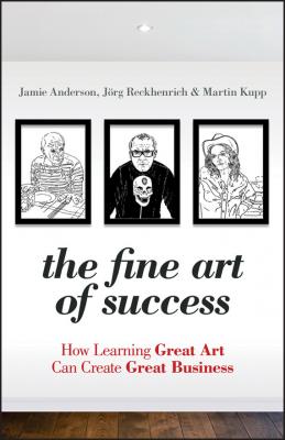 The Fine Art of Success. How Learning Great Art Can Create Great Business - Jamie  Anderson 