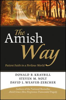 The Amish Way. Patient Faith in a Perilous World - Donald Kraybill B. 