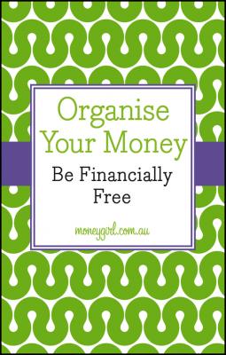 Organise Your Money. Be Financially Free - Vanessa  Rowsthorn 