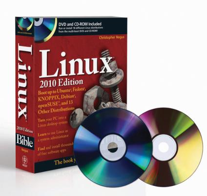 Linux Bible 2010 Edition. Boot Up to Ubuntu, Fedora, KNOPPIX, Debian, openSUSE, and 13 Other Distributions - Christopher Negus 