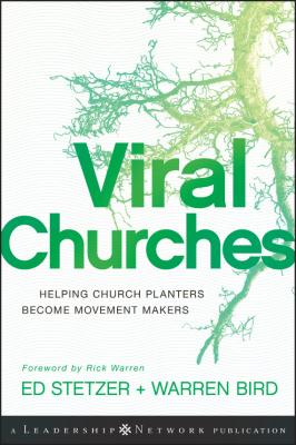 Viral Churches. Helping Church Planters Become Movement Makers - Ed  Stetzer 
