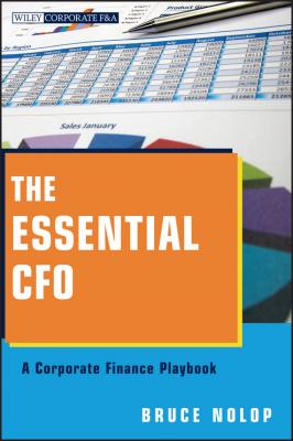 The Essential CFO. A Corporate Finance Playbook - Bruce Nolop P. 