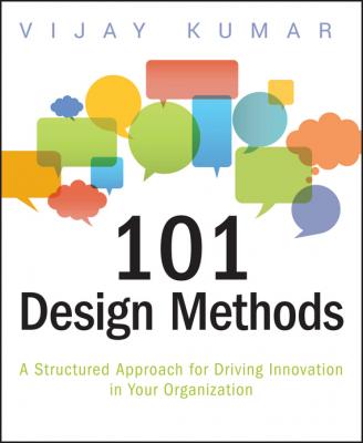 101 Design Methods. A Structured Approach for Driving Innovation in Your Organization - Vijay  Kumar 