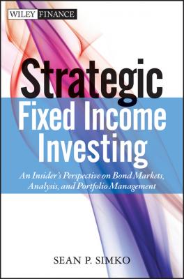 Strategic Fixed Income Investing. An Insider's Perspective on Bond Markets, Analysis, and Portfolio Management - Sean Simko P. 