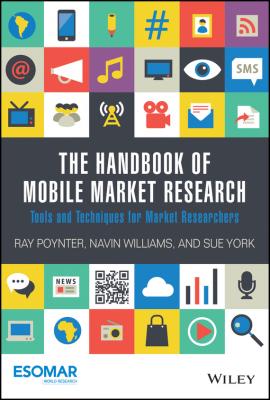 The Handbook of Mobile Market Research. Tools and Techniques for Market Researchers - Ray  Poynter 