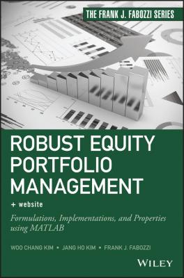 Robust Equity Portfolio Management. Formulations, Implementations, and Properties using MATLAB - Frank Fabozzi J. 