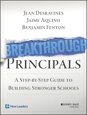 Breakthrough Principals. A Step-by-Step Guide to Building Stronger Schools - Jean  Desravines 