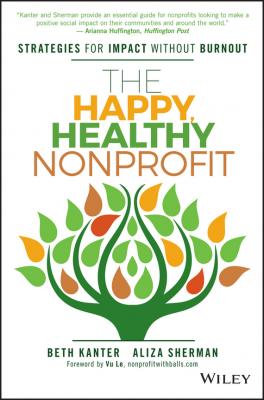 The Happy, Healthy Nonprofit. Strategies for Impact without Burnout - Beth  Kanter 