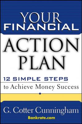 Your Financial Action Plan. 12 Simple Steps to Achieve Money Success - G. Cunningham Cotter 