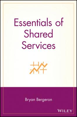 Essentials of Shared Services - Bryan  Bergeron 