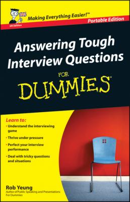 Answering Tough Interview Questions for Dummies - Rob  Yeung 