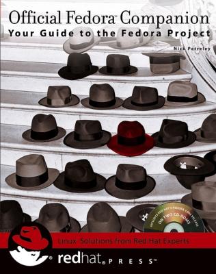 Official Fedora Companion. Your Guide to the Fedora Project - Nicholas  Petreley 