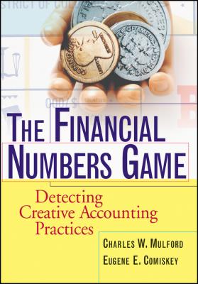 The Financial Numbers Game. Detecting Creative Accounting Practices - Charles Mulford W. 