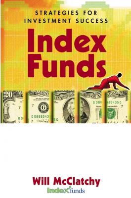 Index Funds. Strategies for Investment Success - Will  McClatchy 
