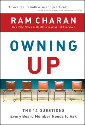 Owning Up. The 14 Questions Every Board Member Needs to Ask - Ram  Charan 