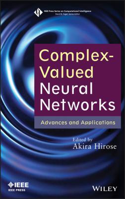 Complex-Valued Neural Networks. Advances and Applications - Akira  Hirose 