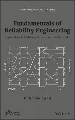 Fundamentals of Reliability Engineering. Applications in Multistage Interconnection Networks - Indra  Gunawan 