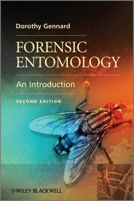 Forensic Entomology. An Introduction - Dorothy  Gennard 