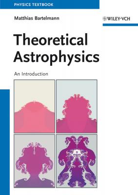 Theoretical Astrophysics. An Introduction - Matthias  Bartelmann 