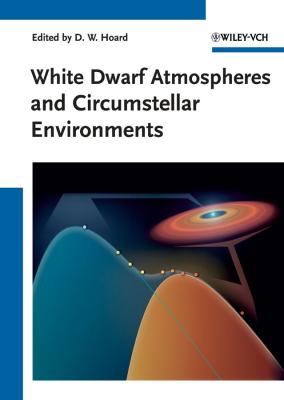 White Dwarf Atmospheres and Circumstellar Environments - Donald Hoard W. 