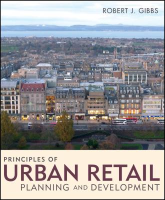 Principles of Urban Retail Planning and Development - Robert Gibbs J. 