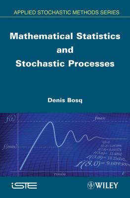 Mathematical Statistics and Stochastic Processes - Denis  Bosq 