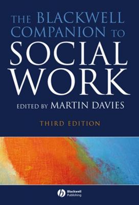 The Blackwell Companion to Social Work, eTextbook - Martin  Davies 